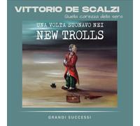 Vittorio De Scalzi - Una Volta Suonavo Nei New Trolls I Grandi Successi