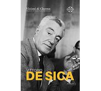 Vittorio De Sica: Visioni di Cinema Quaderni di Visioni Corte Film Festival