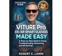 VITURE Pro XR/AR Smart Glasses Made Easy: A Step-by-Step Guide to Setup, Troubleshooting, Streaming, and AR Gaming