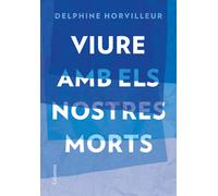 Viure amb els nostres morts | Delphine Horvilleur, Mercè Ubach