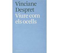 Viure com els ocells (Els llibres d'Arcàdia)