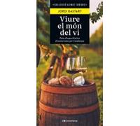 Viure El Mon Del Vi - Guia D'experiencies D'enoturisme Per Catalunya: Guia d'experiències d'enoturisme per Catalunya: 30 (Azimut Turisme)
