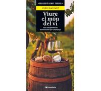 Viure El Mon Del Vi - Guia D'experiencies D'enoturisme Per Catalunya: Guia d'experiències d'enoturisme per Catalunya: 30 (Azimut Turisme)