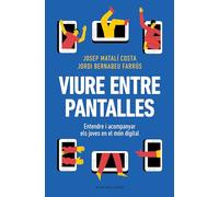 Viure entre pantalles: Entendre i acompanyar els joves en el món digital (Divulgació)