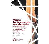 Viure La Teva Vida No Viscuda : Fer Front Als Somnis No Realitzats I Complir El Teu Propòsit A La Segona Meitat De La Vida: 6 (Valores)