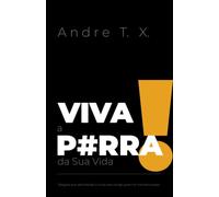 Viva a P#rra da Sua Vida: Resgate sua identidade e chute para longe quem te mantém preso