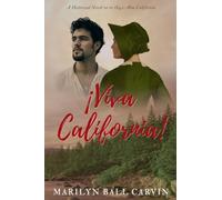 ¡Viva California!: A Story of Faith, Love, and Redemption on the California Frontier