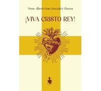 ¡Viva Cristo Rey!