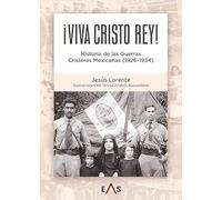 Viva Cristo Rey: Historia de las guerras cristeras mexicanas (1926 - 1934): 20 (HOPLON)
