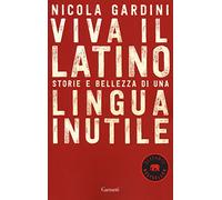 Viva il latino. Storie e bellezza di una lingua inutile (Elefanti bestseller)