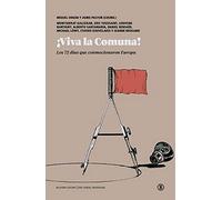 ¡Viva La Comuna!: Los 72 días que conmocionaron Europa (Serie General Universitaria)