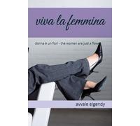 viva la femmina: donna è un fiori - the women are just a flower