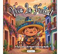 Viva La Fiesta! A Fun Cinco de Mayo Coloring Book: Bold & Easy 8.5x8.5 Coloring Pages Featuring Tacos, Maracas, Sombreros, Mariachi Music, and Fiesta Celebrations