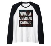 Viva la Libertad carajo - Javier Milei La Libertad avanza Camiseta Manga Raglan