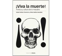 ¡VIVA LA MUERTE!: Política y cultura de lo macabro: 103 (Estudios)