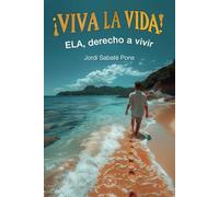 Viva la vida: ELA — Derecho a vivir