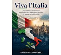 Viva l'Italia: Dalla crisi alla ricostruzione: un progetto civile per il futuro dell’Italia tra Stato, economia e società