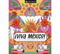 ¡Viva México! (Spanish Edition): Un viaje a través de los paisajes, la gastronomía y la cultura (Guías de viaje)