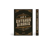 VIVA O EXTRAORDINARIO