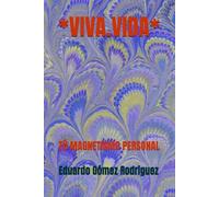 *VIVA.VIDA*: TÚ MAGNETISMO PERSONAL (Trilogia *APASIONADOS*)