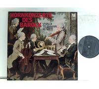 Vivaldi Antonio Georg Philipp Telemann und Francesco Antonio Rosetti - Hornkonzerte Des Barock