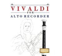 Vivaldi for Alto Recorder: 10 Easy Themes for Alto Recorder Beginner Book