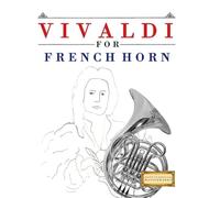 Vivaldi for French Horn: 10 Easy Themes for French Horn Beginner Book