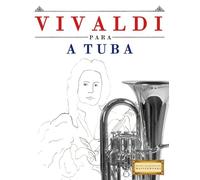 Vivaldi para a Tuba: 10 peças fáciles para a Tuba livro para principiantes
