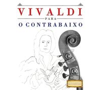 Vivaldi para o Contrabaixo: 10 peças fáciles para o Contrabaixo livro para principiantes