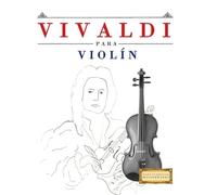 Vivaldi para Violín: 10 Piezas Fáciles para Violín Libro para Principiantes