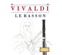Vivaldi pour le Basson: 10 pièces faciles pour le Basson débutant livre