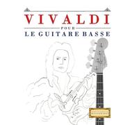 Vivaldi pour le Guitare Basse: 10 pièces faciles pour le Guitare Basse débutant livre