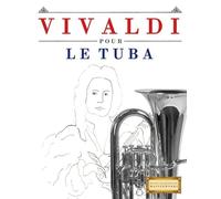 Vivaldi pour le Tuba: 10 pièces faciles pour le Tuba débutant livre