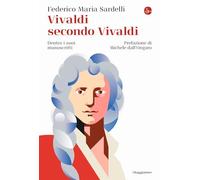 Vivaldi secondo Vivaldi. Dentro i suoi manoscritti (La cultura)