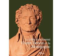 Vivant Denon et la Bourgogne: Le crible et la fourmi