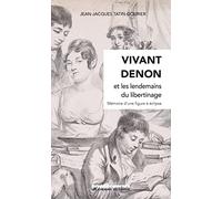 Vivant Denon et les lendemains du libertinage: Mémoire d'une figure à éclipse
