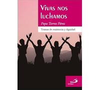 Vivas nos luchamos: Tramas de resistencia y dignidad (Periferias)