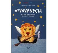Vivavenecia. Una guìa para explorar, aprender y divertirse. Ediz. illustrata (Curiosamente)