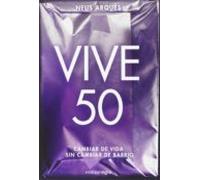 vive 50: cambiar de vida sin cambiar de barrio