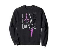 Vive ama Baila Tienes Que Bailar la Vida. Baile de la pasión Sudadera