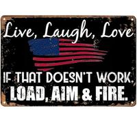 Vive, ama, ríe, si eso no funciona, carga, apunta y dispara, letrero de hojalata de aluminio, letreros para puerta, exterior, casa, cueva, garaje, bar, cartel campestre, club, placa de pared, decor