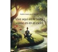 Vive Aquí En La Tierra Como Es En El Cielo