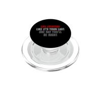 Vive Cada DÍA como EL ÚLTIMO ALGÚN DÍA TENDRÁS RAZÓN PopSockets PopGrip para MagSafe