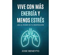 Vive con más energía y menos estrés: Usa el Poder de tu Respiración