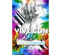 Vive con Prosperidad: Un viaje de satisfacción