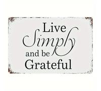 Vive con Sencillez Y Sé Agradecido Letrero De Lata Divertido Letrero De Metal Resistente Y Duradera Cartel De Metal para Clube Baño Salón 20X30Cm