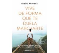 Vive De Forma Que Te Duela Marcharte