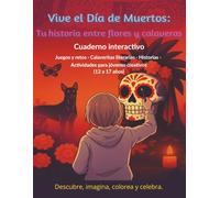 Vive el Día de Muertos: Tu historia entre flores y calaveras