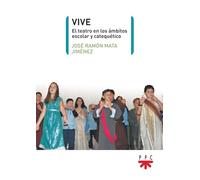 VIVE. El teatro en los ámbitos escolar y catequético: El teatro en los ámbitos escolar y catequético (Pastoral escolar)