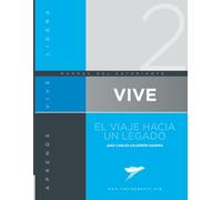 VIVE El viaje hacia un legado: Nivel Intermedio. Manual del Alumno